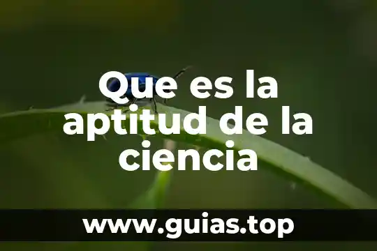 Que es una ciencia etimología 3 Que es la aptitud de la ciencia