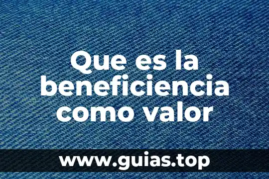 Que es el el animal guar 7 Que es la beneficiencia como valor