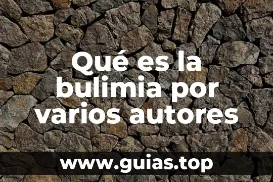 Disertación que es definición autores 8 Qué es la bulimia por varios autores