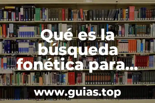 Qué es la masa de sal y para qué sirve 8 Qué es la búsqueda fonética para qué sirve