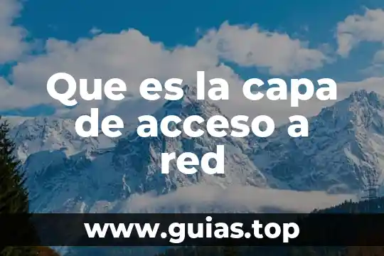 Que es ser gata en argentina 3 Que es la capa de acceso a red