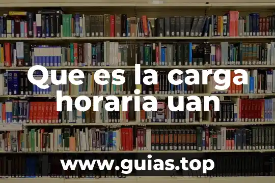 Que es una carga de tesado 5 Que es la carga horaria uan