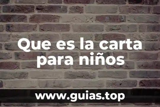 Que es una carta poder y su estructura 7 Que es la carta para niños