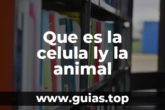 Que es uan red de computadoras 8 Que es la celula ly la animal