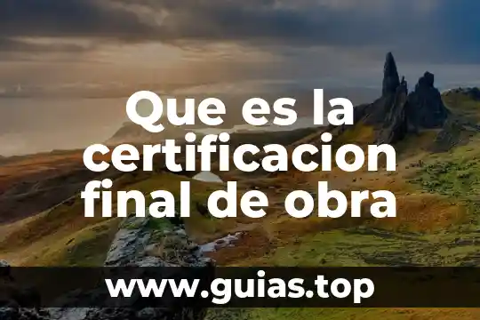 Que es la tabla de configuracion de un sistema final 3 Que es la certificacion final de obra