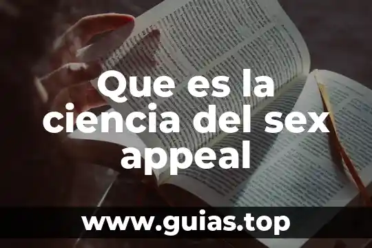 Que es el miedo segun la ciencia 4 Que es la ciencia del sex appeal