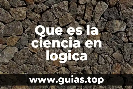 Que es un ente en la lógica 8 Que es la ciencia en logica