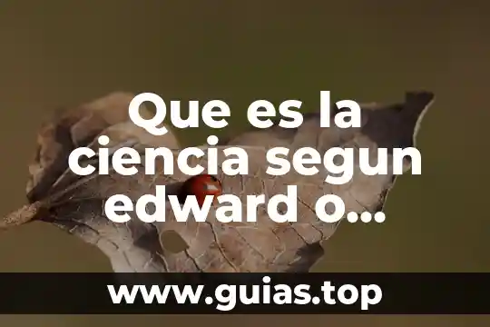 Que es el pensamiento segun edward de bono 6 Que es la ciencia segun edward o wilson