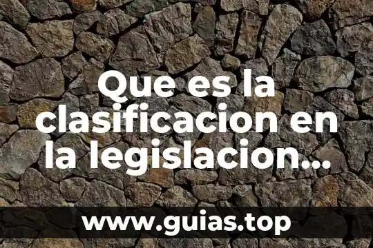 Que es cuerpo de leyes legislacion 6 Que es la clasificacion en la legislacion mexicana