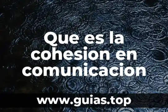 Que es mensaje codigo y canal en una comunicacion verbal 4 Que es la cohesion en comunicacion