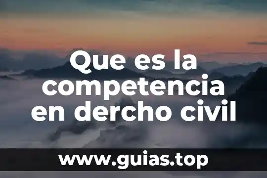 Que es la muerte segun el codigo civil mexicano 6 Que es la competencia en dercho civil