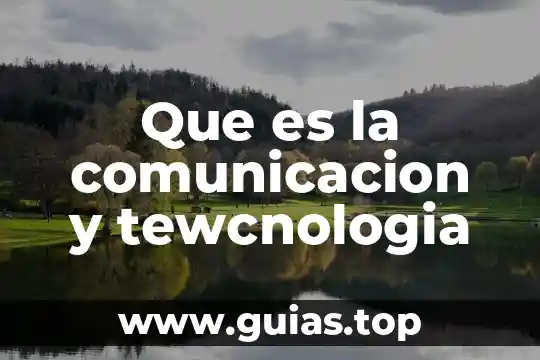 Que es la celula ly la animal 4 Que es la comunicacion y tewcnologia
