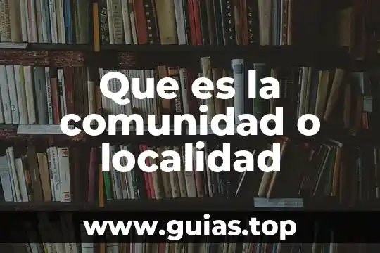 Qué es una progresión aritmética y características 3 Que es la comunidad o localidad