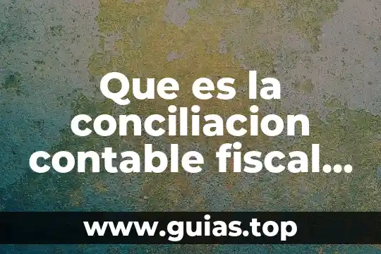 Que es un manual contable importancia tipos de manuales 4 Que es la conciliacion contable fiscal y como se hace