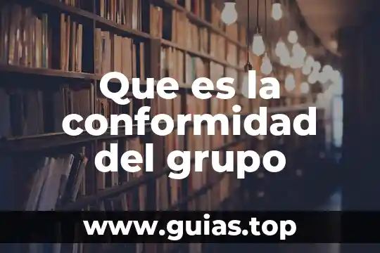Que es un grupo de conciencia ambiental 8 Que es la conformidad del grupo