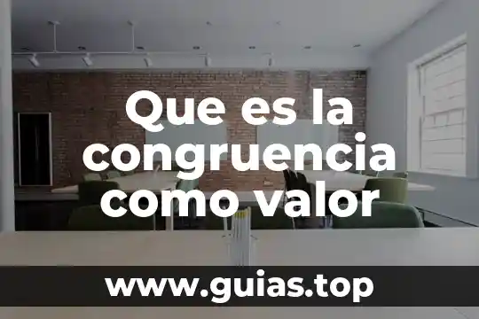 Que es el valor democratico de la justicia 8 Que es la congruencia como valor
