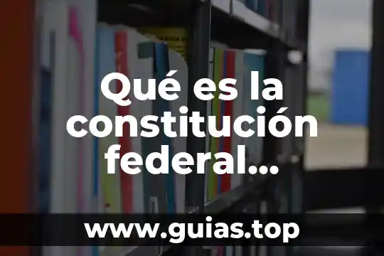 Qué es el aluminio definición 7 Qué es la constitución federal definición