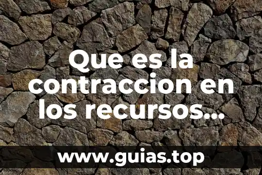Que es la administracion tipos de recursos 8 Que es la contraccion en los recursos linguistica