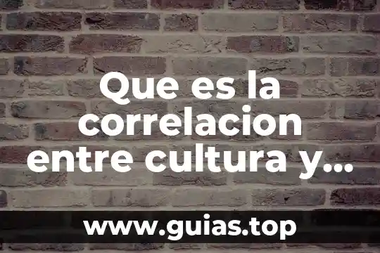 Que es una correlacion de variables 3 Que es la correlacion entre cultura y valores