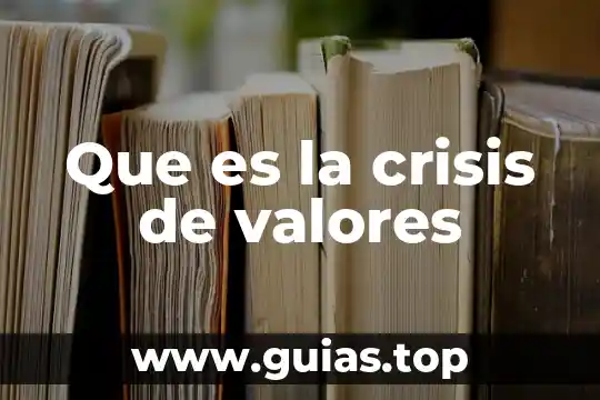 Que es ser indepéndiente 7 Que es la crisis de valores