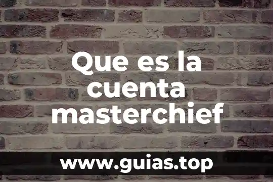 Que es una cuenta o cheque 7 Que es la cuenta masterchief