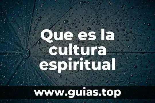 Que es la muerte fisica y espiritual 5 Que es la cultura espiritual