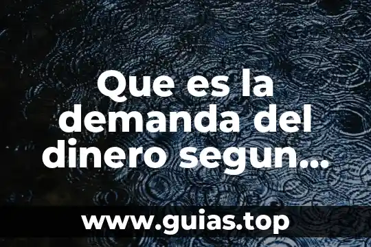 Schellemberg que es la dispocion documental 8 Que es la demanda del dinero segun keynes