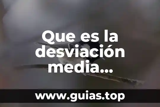 Qué es desviación estándar toda la teoría 7 Que es la desviación media antropológica