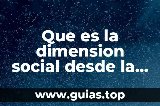 Qué es concepto desde el punto de vista filosófico 4 Que es la dimension social desde la parroquia