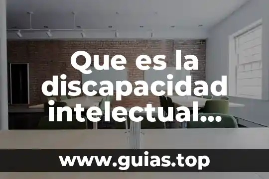 Que es la discapacidad intelectual segun verdugo 8 Que es la discapacidad intelectual explicacion para niños