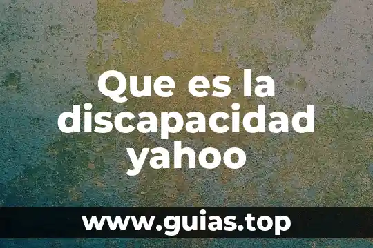Que es la discapacidad intelectual segun verdugo 4 Que es la discapacidad yahoo