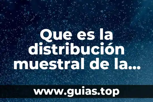 Que es un proceso de distribucion de un servicio 8 Que es la distribuci贸n muestral de la relaci贸n de varianzas