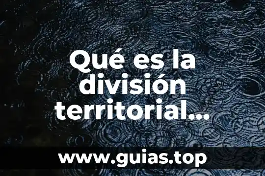 Que es una división cinética matematica 4 Qué es la división territorial concepto