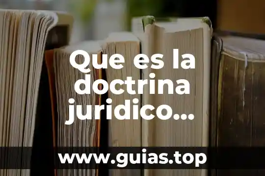 Que es doctrina definicion y concepto 4 Que es la doctrina juridico administrativa