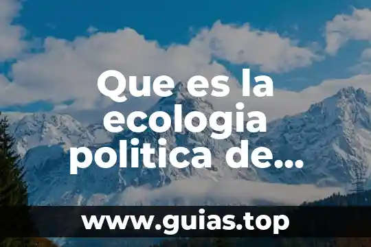 Que es el niveles de organisacion de la materia ecologia 8 Que es la ecologia politica de genero