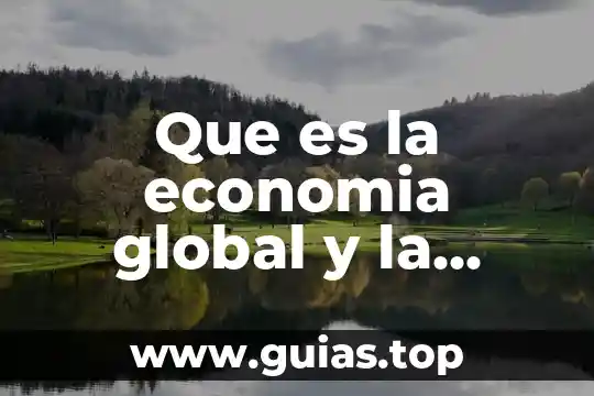 Qué es un número local o global 3 Que es la economia global y la economia local