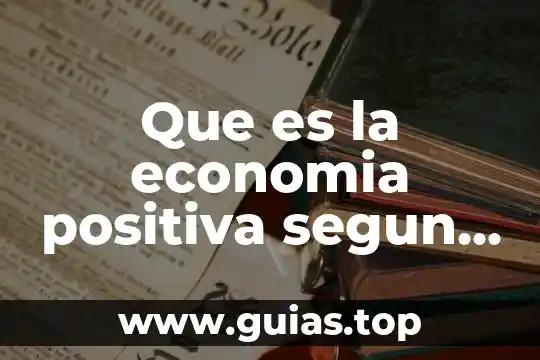 Qué es la libertad positiva ejemplos 4 Que es la economia positiva segun autores