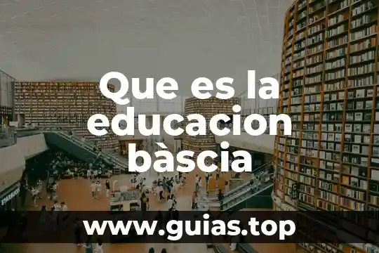 Educación sentimental que es 6 Que es la educacion bàscia