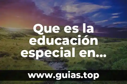 Que es la educación especial en audición y lenguaje definicion