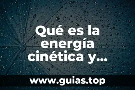 Que es la diálisis explicacion para niños 4 Qué es la energía cinética y potencial para niños