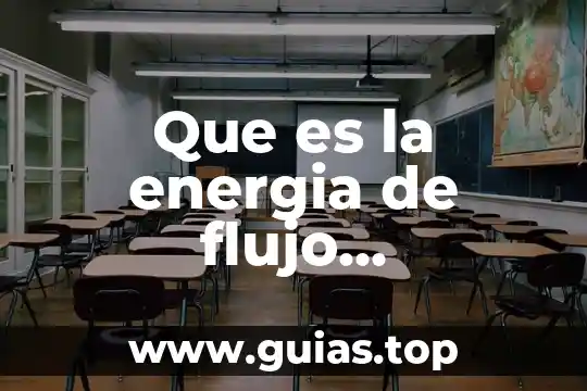 Qué es energía interna en bioenergética 8 Que es la energia de flujo hidroestatica