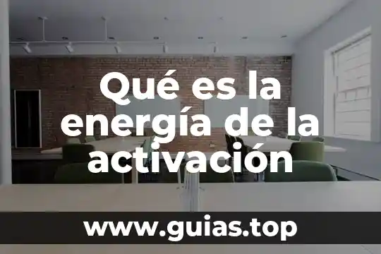 Que es la energia exotermica y endotermica 5 Qué es la energía de la activación