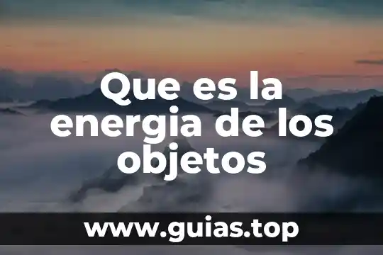 Que es lo que le da color a los objetos 8 Que es la energia de los objetos