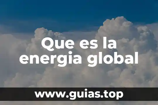 Qué es un número local o global 8 Que es la energia global