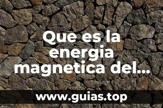 Que es un medio de contraste para resonancia magnetica 5 Que es la energia magnetica del sol