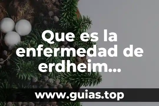Que es la enfermedad de erdheim chester