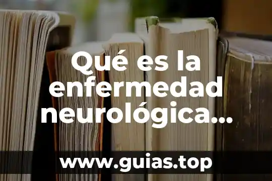 Que es una clinica medics 7 Qué es la enfermedad neurológica carpeta clínica