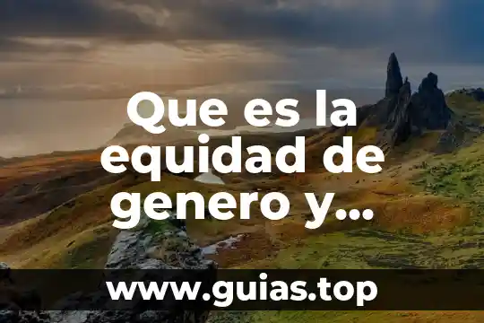 Con que es atraido el genero dioryctria 5 Que es la equidad de genero y concepto
