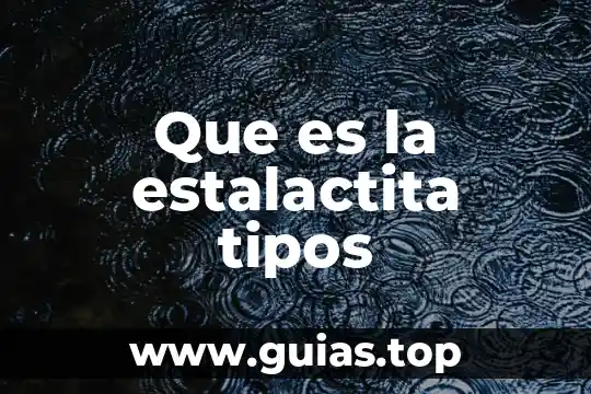 Qué es sinónimo y tipos 4 Que es la estalactita tipos