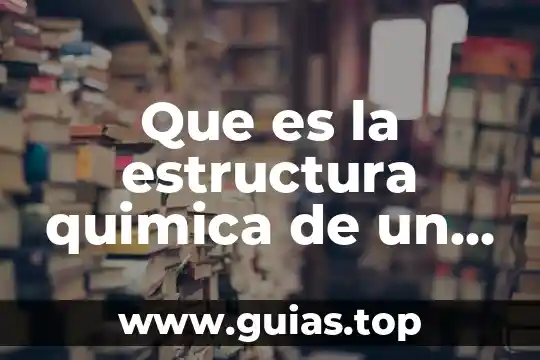 Que es un reactante en quimica 5 Que es la estructura quimica de un compuesto